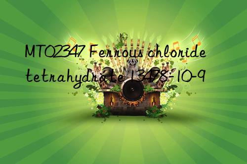 MT02347 Ferrous chloride tetrahydrate 13478-10-9