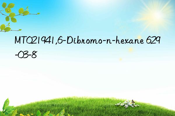 MT021941,6-Dibromo-n-hexane 629-03-8