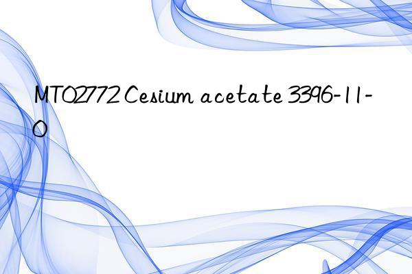 MT02772 Cesium acetate 3396-11-0