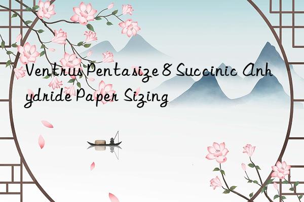 Ventrus Pentasize 8 Succinic Anhydride Paper Sizing