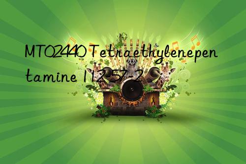 MT02440 Tetraethylenepentamine 112-57-2