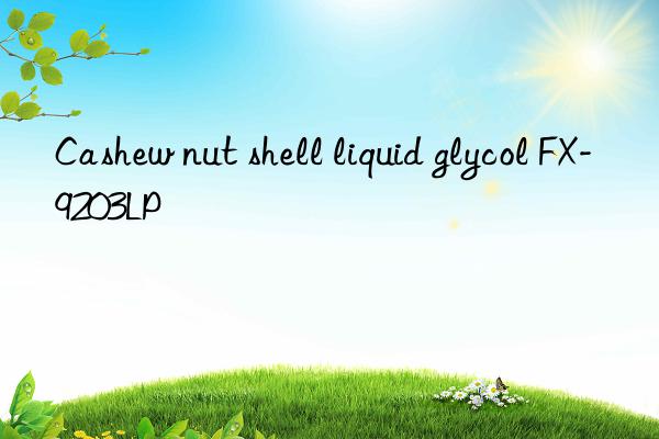 Cashew nut shell liquid glycol FX-9203LP