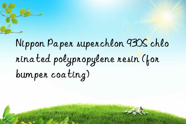 Nippon Paper superchlon 930S chlorinated polypropylene resin (for bumper coating)