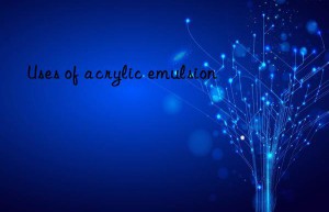 Uses of acrylic emulsion