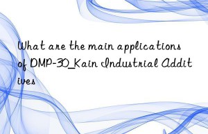 What are the main applications of DMP-30_Kain Industrial Additives