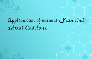 Application of resorcin_Kain Industrial Additives