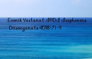 Evonik Vestanat IPDI Isophorone Diisocyanate 4098-71-9