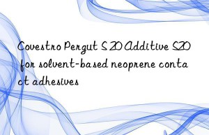 Covestro Pergut S 20 Additive S20 for solvent-based neoprene contact adhesives