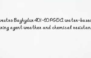 Covestro Bayhydur 401-60 PGDA water-based PU curing agent weather and chemical resistance