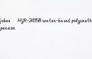 Refober® HYR-2435B water-based polyurethane dispersion