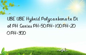 UBE UBE Hybrid Polycarbonate Diol PH Series PH-50 PH-100 PH-200 PH-300