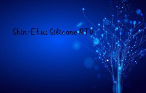 Shin-Etsu Silicone RTV