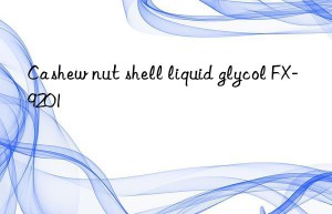 Cashew nut shell liquid glycol FX-9201