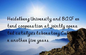 Heidelberg University and BASF extend cooperation at jointly operated catalysis laboratory CaRLa for another five years