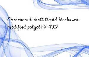 Cashew nut shell liquid bio-based modified polyol FX-9007