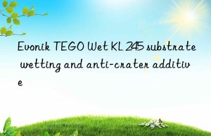 Evonik TEGO Wet KL 245 substrate wetting and anti-crater additive