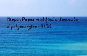 Nippon Paper modified chlorinated polypropylene 813A