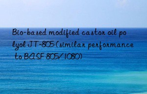 Bio-based modified castor oil polyol JT-805 (similar performance to BASF 805/1080)