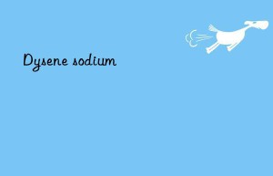 Dysene sodium