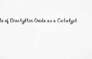 Role of Dioctyltin Oxide as a Catalyst