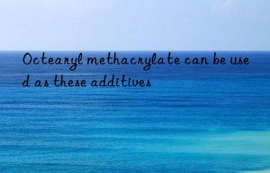 Octearyl methacrylate can be used as these additives