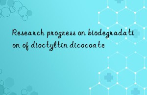 Research progress on biodegradation of dioctyltin dicocoate