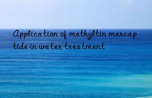 Application of methyltin mercaptide in water treatment