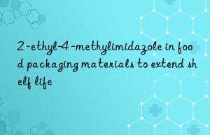 2 -ethyl-4 -methylimidazole in food packaging materials to extend shelf life