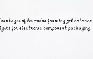 Advantages of low-odor foaming gel balance catalysts for electronic component packaging