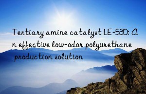 Tertiary amine catalyst LE-530: An effective low-odor polyurethane production solution