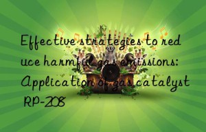 Effective strategies to reduce harmful gas emissions: Application of gas catalyst RP-208