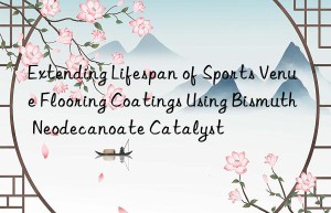 Extending Lifespan of Sports Venue Flooring Coatings Using Bismuth Neodecanoate Catalyst