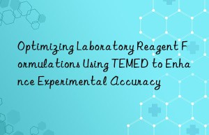 Optimizing Laboratory Reagent Formulations Using TEMED to Enhance Experimental Accuracy