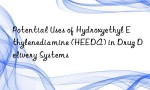 Potential Uses of Hydroxyethyl Ethylenediamine (HEEDA) in Drug Delivery Systems