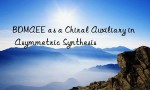 BDMAEE as a Chiral Auxiliary in Asymmetric Synthesis