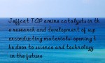 Jeffcat TAP amine catalysts in the research and development of superconducting materials: opening the door to science and technology in the future