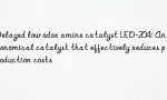 Delayed low odor amine catalyst LED-204: An economical catalyst that effectively reduces production costs