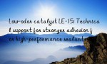 Low-odor catalyst LE-15: Technical support for stronger adhesion for high-performance sealants