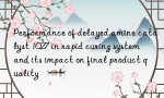 Performance of delayed amine catalyst 1027 in rapid curing system and its impact on final product quality